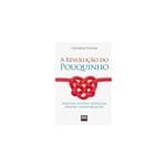 Ficha técnica e caractérísticas do produto Livro - Revoluçao do Pouquinho, a Pequenas Atitudes Provocam Grandes Transformaçoes