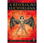 Ficha técnica e caractérísticas do produto Livro - Revolução Luciferiana, a