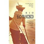 Ficha técnica e caractérísticas do produto Livro - Rio São Francisco: uma Caminhada Entre Vida e Morte