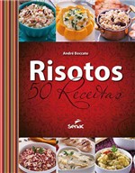 Ficha técnica e caractérísticas do produto Risotos - 50 Receitas - Senac Sp