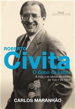 Ficha técnica e caractérísticas do produto Roberto Civita: o Dono da Banca - Companhia das Letras