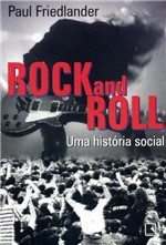Ficha técnica e caractérísticas do produto Livro - Rock And Roll: uma História Social
