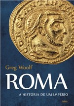Ficha técnica e caractérísticas do produto Livro - Roma - a História de um Império