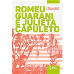 Ficha técnica e caractérísticas do produto Livro - Romeu Guarani e Julieta Capuleto