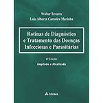 Livro - Rotinas de Diagnóstico e Tratamento das Doenças Infecciosas e Parasitárias (Ampliada e Atualizada)