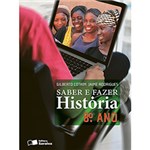 Ficha técnica e caractérísticas do produto Livro - Saber e Fazer História - 8º Ano