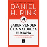 Ficha técnica e caractérísticas do produto Livro - Saber Vender é da Natureza Humana: Surpreenda-se com o Seu Poder de Convencer os Outros