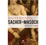Livro - Sacher-Masoch: o Frio e o Cruel