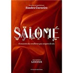 Ficha técnica e caractérísticas do produto Livro - Salomé: o Encontro das Mulheres que Surgem do Céu