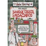 Ficha técnica e caractérísticas do produto Livro - Sangue, Ossos e Pedacinhos: Coleção Saber Horrível