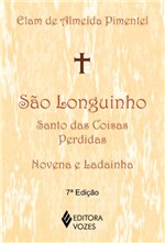 Ficha técnica e caractérísticas do produto Livro - São Longuinho: Santo das Coisas Perdidas