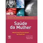 Ficha técnica e caractérísticas do produto Livro - Saúde da Mulher - Série Bases da Medicina Integrada