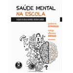 Ficha técnica e caractérísticas do produto Livro - Saúde Mental na Escola: o que os Educadores Devem Saber