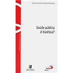Ficha técnica e caractérísticas do produto Livro - Saúde Pública é Bioética?