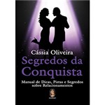 Livro - Segredos da Conquista: Manual de Dicas, Pistas e Segredos Sobre Relacionamentos