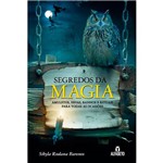 Livro - Segredos da Magia: Amuletos, Ervas, Banhos e Rituais para Todas as Ocasiões