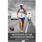 Ficha técnica e caractérísticas do produto Livro - Segredos de um Ultramaratonista
