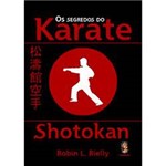 Ficha técnica e caractérísticas do produto Livro - Segredos do Karate Shotokan, os - a Morada dos Obsessores