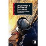 Ficha técnica e caractérísticas do produto Livro - Segurança e Saúde no Trabalho: Guia de Prevenção de Riscos