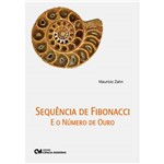 Ficha técnica e caractérísticas do produto Livro - Sequência de Fibonacci e o Número de Ouro