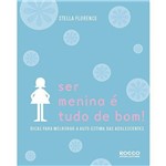 Ficha técnica e caractérísticas do produto Livro - Ser Menina é Tudo de Bom!