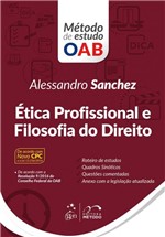 Ficha técnica e caractérísticas do produto Livro - Série Método de Estudo OAB - Ética Profissional e Filosofia do Direito - Sanchez