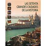 Ficha técnica e caractérísticas do produto Livro - Setenta Grandes Ciudades de La Historia