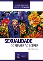 Ficha técnica e caractérísticas do produto Livro - Sexualidade - do Prazer ao Sofrer