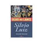 Ficha técnica e caractérísticas do produto Livro - Silvio Luiz Olho no Lance