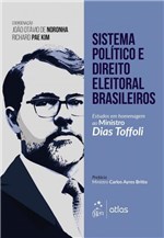 Ficha técnica e caractérísticas do produto Livro - Sistema Político e Direito Eleitoral Brasileiro - Estudos em Homenagem ao Ministro Dias Toffoli