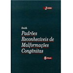 Ficha técnica e caractérísticas do produto Livro - Smith - Padrões Reconhecíveis de Malformações Congênitas