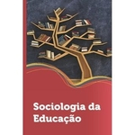 Ficha técnica e caractérísticas do produto Livro Sociologia da educação