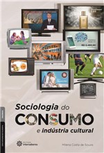 Ficha técnica e caractérísticas do produto Livro - Sociologia do Consumo e Indústria Cultural