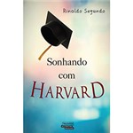 Ficha técnica e caractérísticas do produto Livro - Sonhando com Harvard