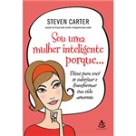 Ficha técnica e caractérísticas do produto Livro - Sou uma Mulher Inteligente Porque...