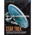 Ficha técnica e caractérísticas do produto Livro - Star Trek: Como a Cultura Nerd Mudou o Mundo Coleção Mundo Nerd