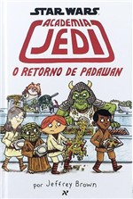 Ficha técnica e caractérísticas do produto Livro - Star Wars : Academia Jedi - o Retorno de Padawan