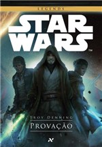 Ficha técnica e caractérísticas do produto Livro - Star Wars : Provação