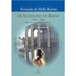 Ficha técnica e caractérísticas do produto Livro - Sucessores do Barão 1967-1985, os - Relações Exteriores do Brasil
