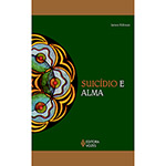 Ficha técnica e caractérísticas do produto Livro - Suicídio e Alma