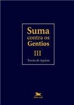 Ficha técnica e caractérísticas do produto Livro - Suma Contra os Gentios - Volume III