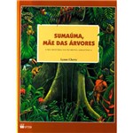 Ficha técnica e caractérísticas do produto Livro - Sumauma, a Mae das Arvores