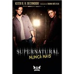 Ficha técnica e caractérísticas do produto Livro - Supernatural: Nunca Mais