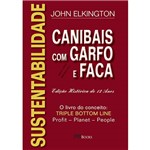 Ficha técnica e caractérísticas do produto Livro - Sustentabilidade: Canibais com Garfo e Faca - Edição Histórica de 12 Anos