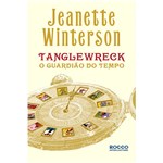 Ficha técnica e caractérísticas do produto Livro - Tanglewreck. o Guardião do Tempo
