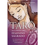 Ficha técnica e caractérísticas do produto Livro - Tarô: as Chaves do Feminino Sagrado