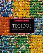 Ficha técnica e caractérísticas do produto Livro - Tecidos : História, Tramas, Tipos e Usos