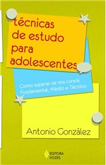 Ficha técnica e caractérísticas do produto Livro - Técnicas de Estudo para Adolescentes