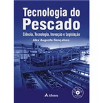 Ficha técnica e caractérísticas do produto Livro - Tecnologia do Pescado - Ciência, Tecnologia, Inovação e Legislação