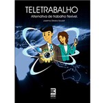 Ficha técnica e caractérísticas do produto Livro - Teletrabalho - Alternativa de Trabalho Flexível
